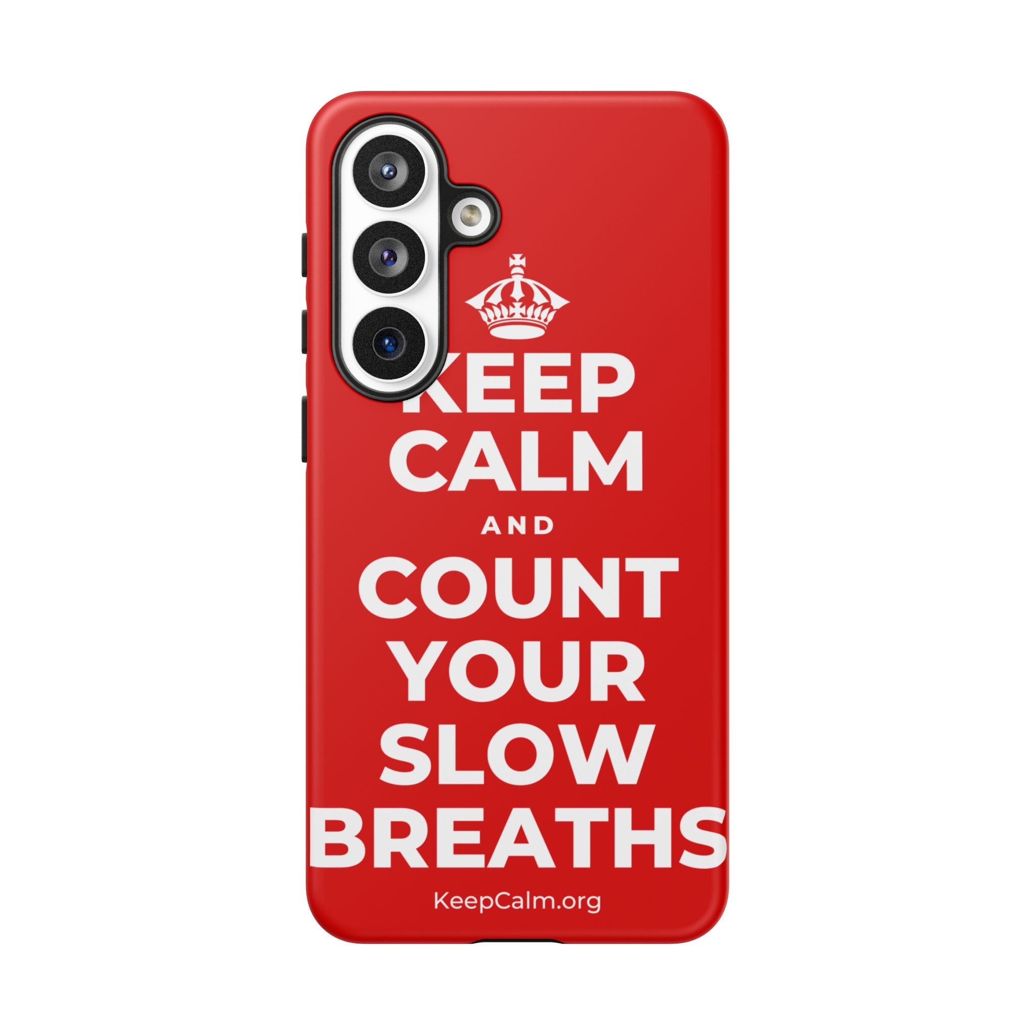 KEEP CALM AND COUNT YOUR SLOW BREATHS Phone Case