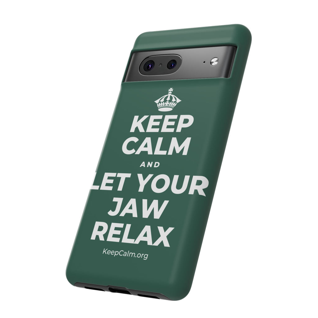KEEP CALM AND LET YOUR JAW RELAX Phone Case