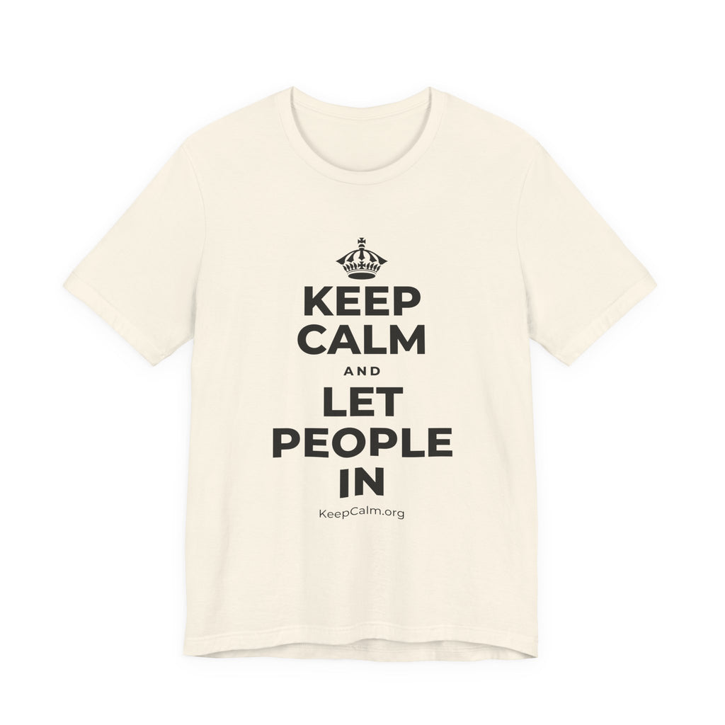 KEEP CALM AND LET PEOPLE IN T-Shirt (White–Asphalt)