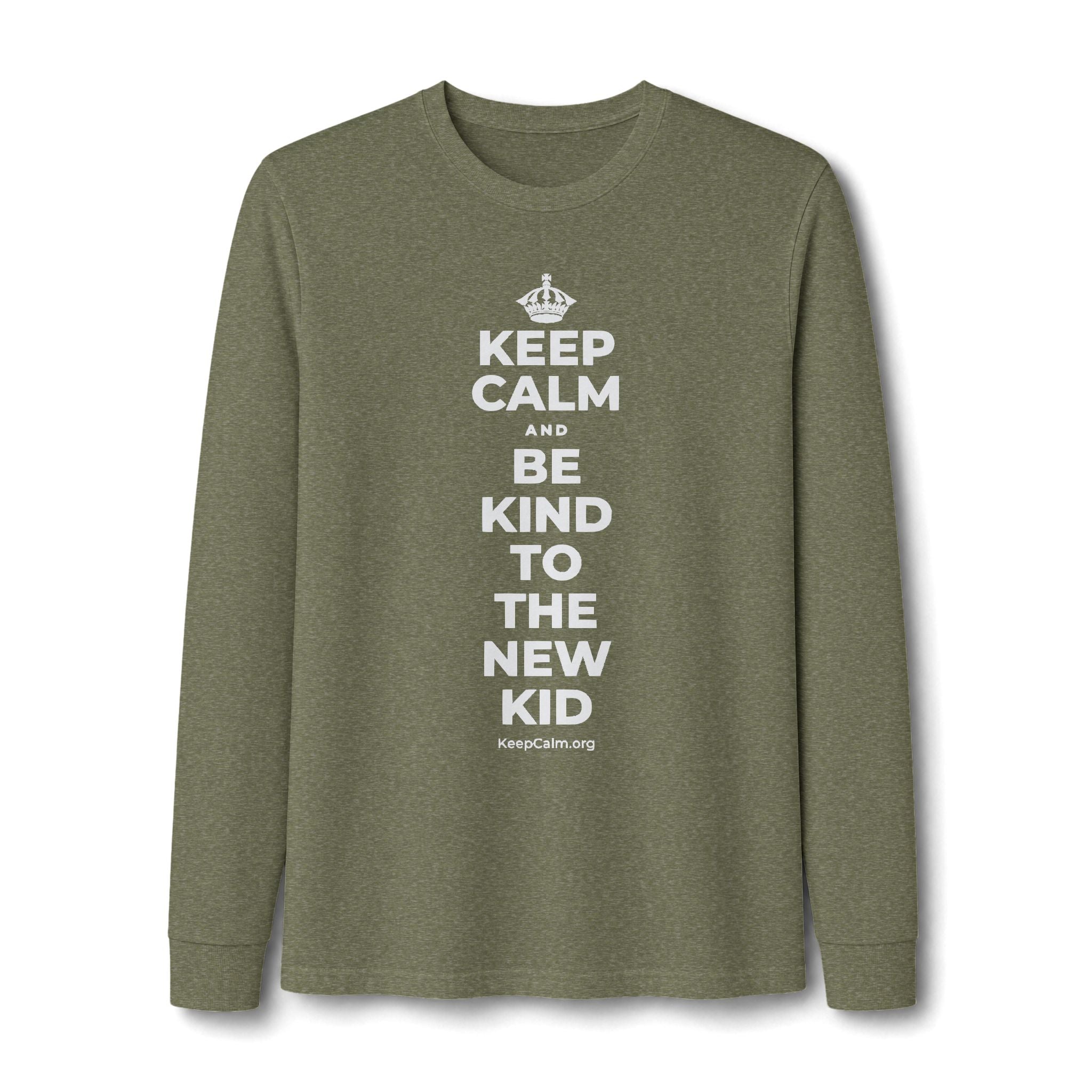 KEEP CALM AND BE KIND TO THE NEW KID Long Sleeve Tee