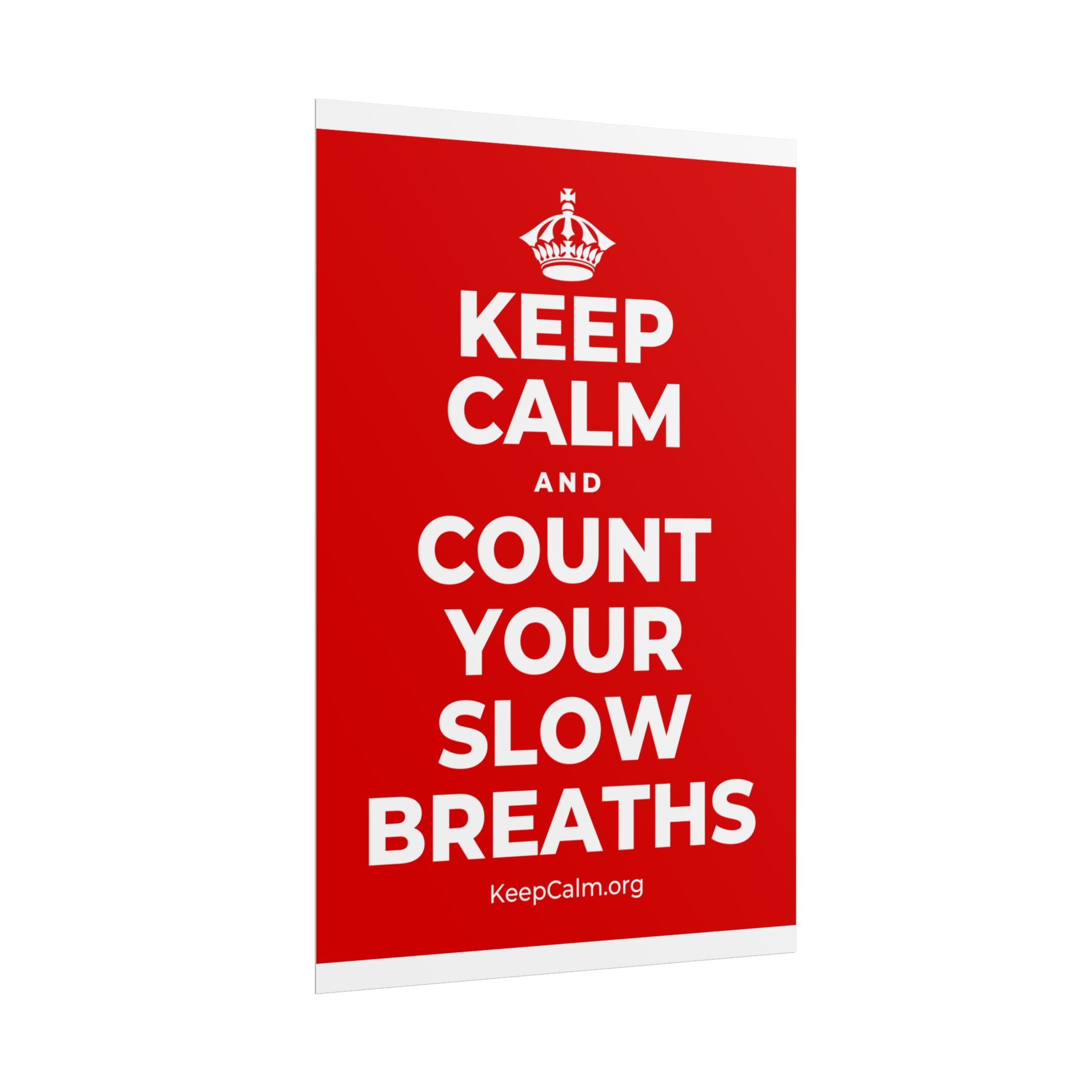 KEEP CALM AND COUNT YOUR SLOW BREATHS Poster