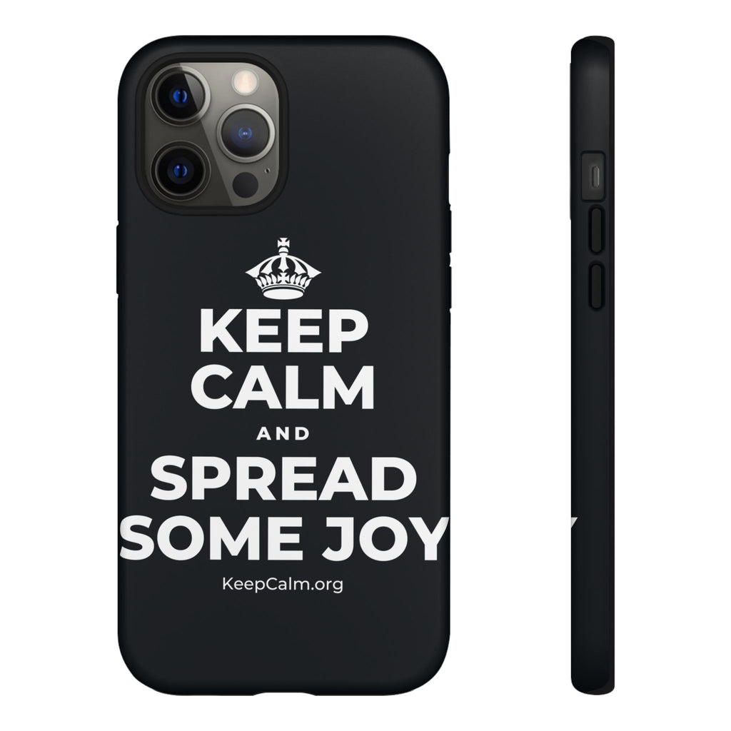 KEEP CALM AND SPREAD SOME JOY Phone Case (Dark)