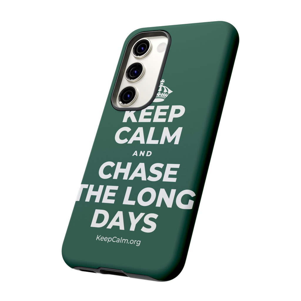 KEEP CALM AND CHASE THE LONG DAYS Phone Case