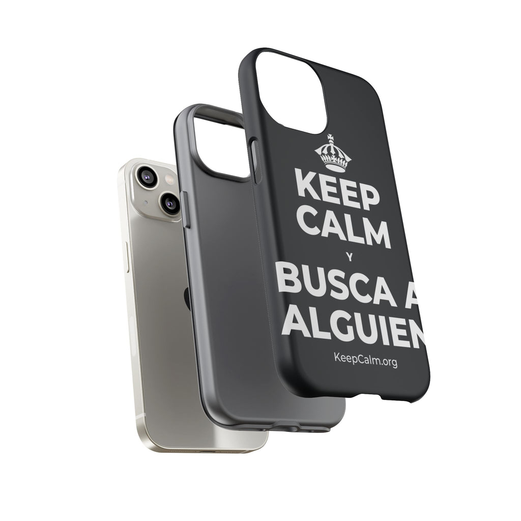 KEEP CALM Y BUSCA A ALGUIEN Phone Case (Dark)