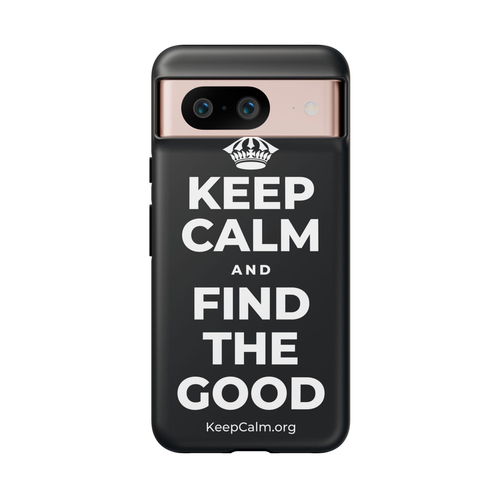 KEEP CALM AND FIND THE GOOD Phone Case (Dark)