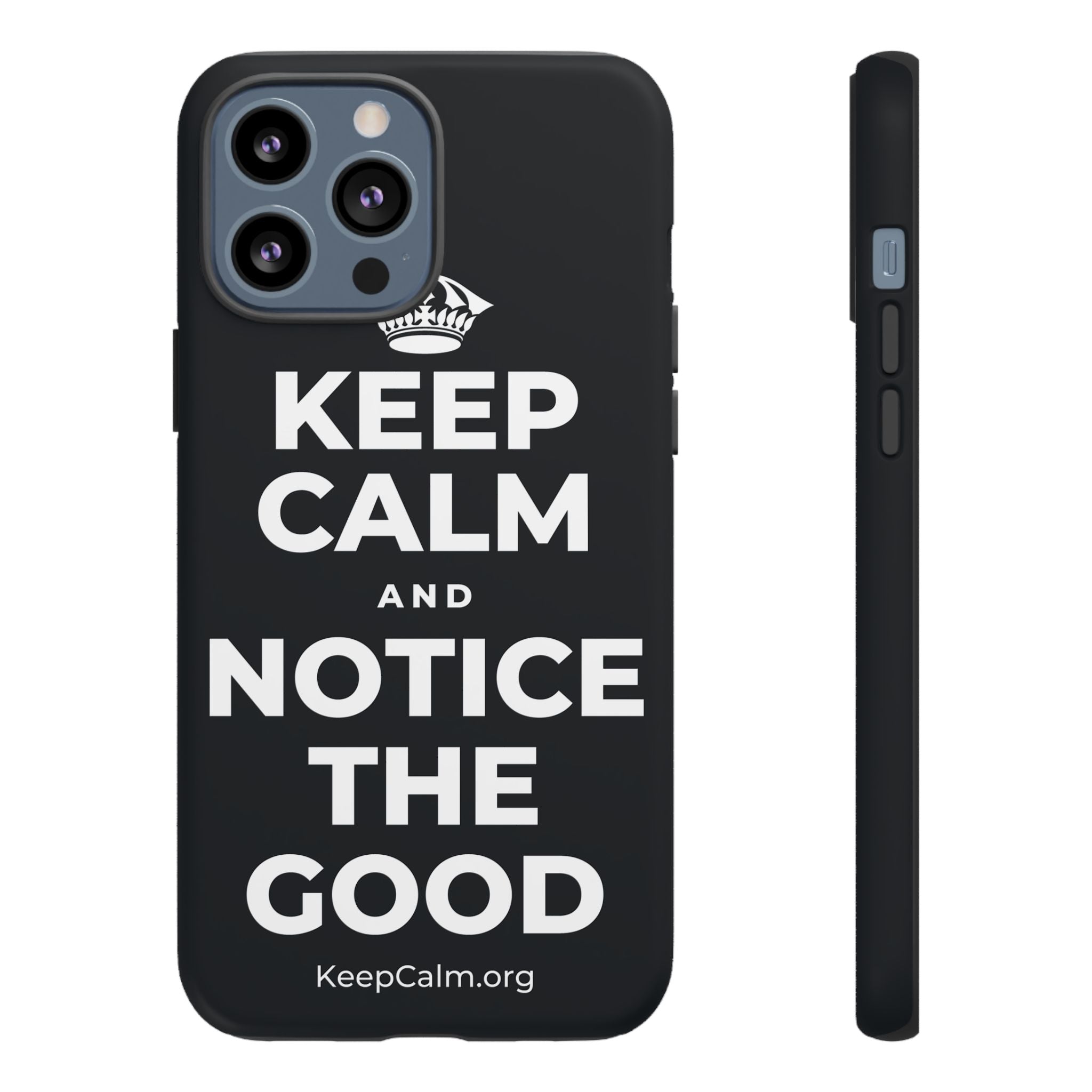 KEEP CALM AND NOTICE THE GOOD Phone Case (Dark)