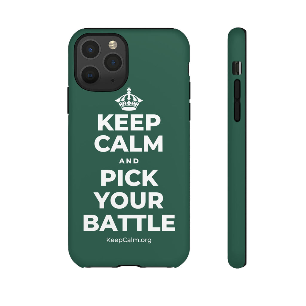 KEEP CALM AND PICK YOUR BATTLE Phone Case