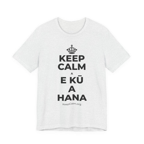 KEEP CALM A E KŪ A HANA T-Shirt (Soft Cream–Heather Mauve)