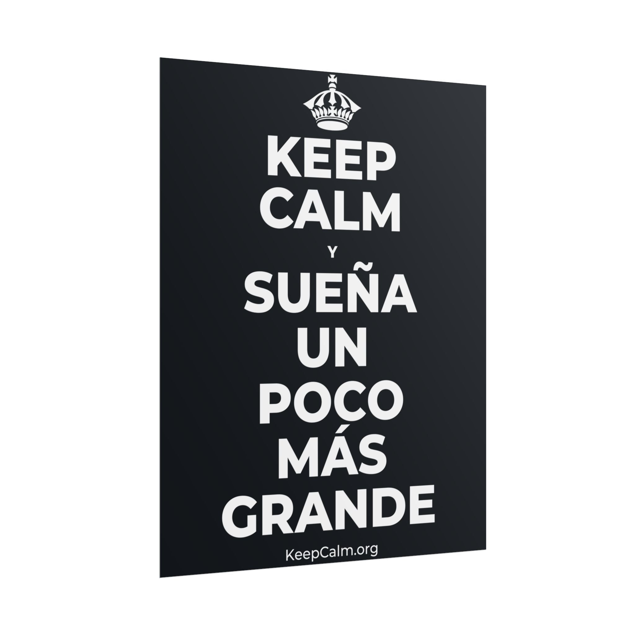KEEP CALM Y SUEÑA UN POCO MÁS GRANDE Poster (Dark)