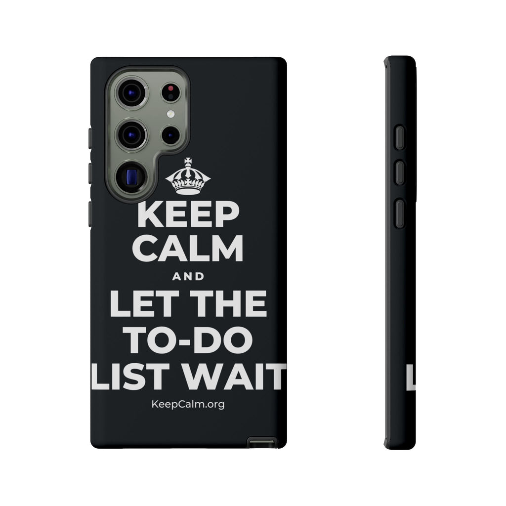 KEEP CALM AND LET THE TO-DO LIST WAIT Phone Case (Dark)