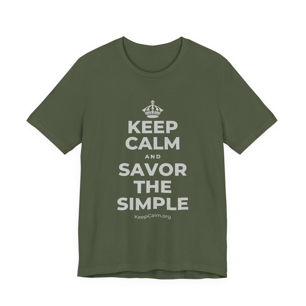 KEEP CALM AND SAVOR THE SIMPLE T-Shirt (Military Green–Autumn)