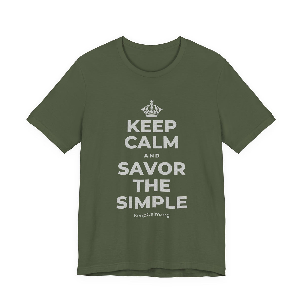 KEEP CALM AND SAVOR THE SIMPLE T-Shirt (Military Green–Autumn)