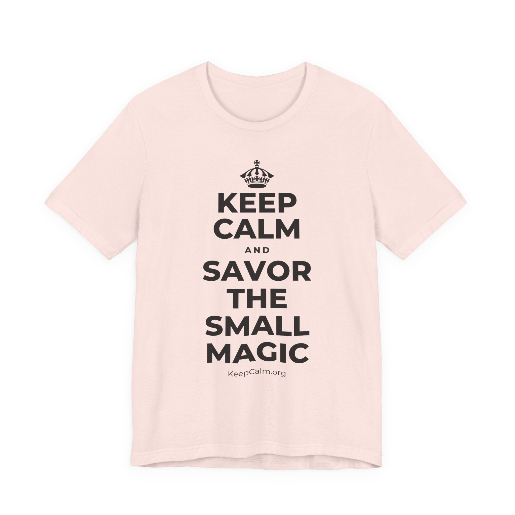 KEEP CALM AND SAVOR THE SMALL MAGIC T-Shirt (Soft Cream–Heather Mauve)