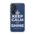 KEEP CALM AND SHINE Phone Case