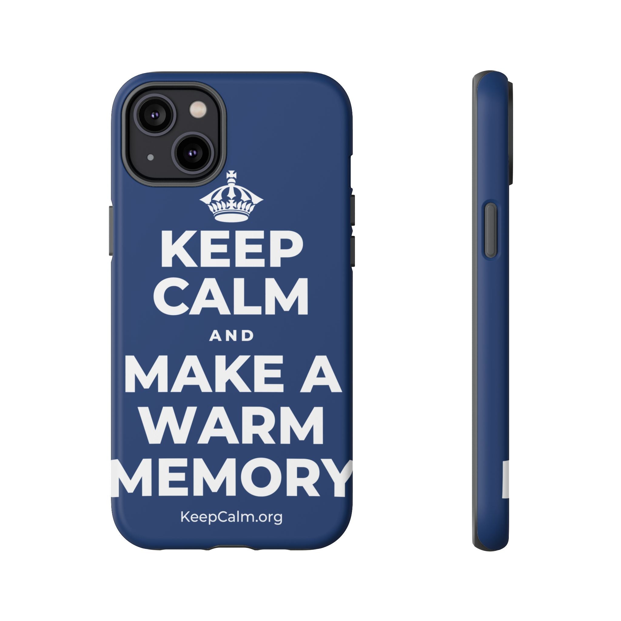 KEEP CALM AND MAKE A WARM MEMORY Phone Case