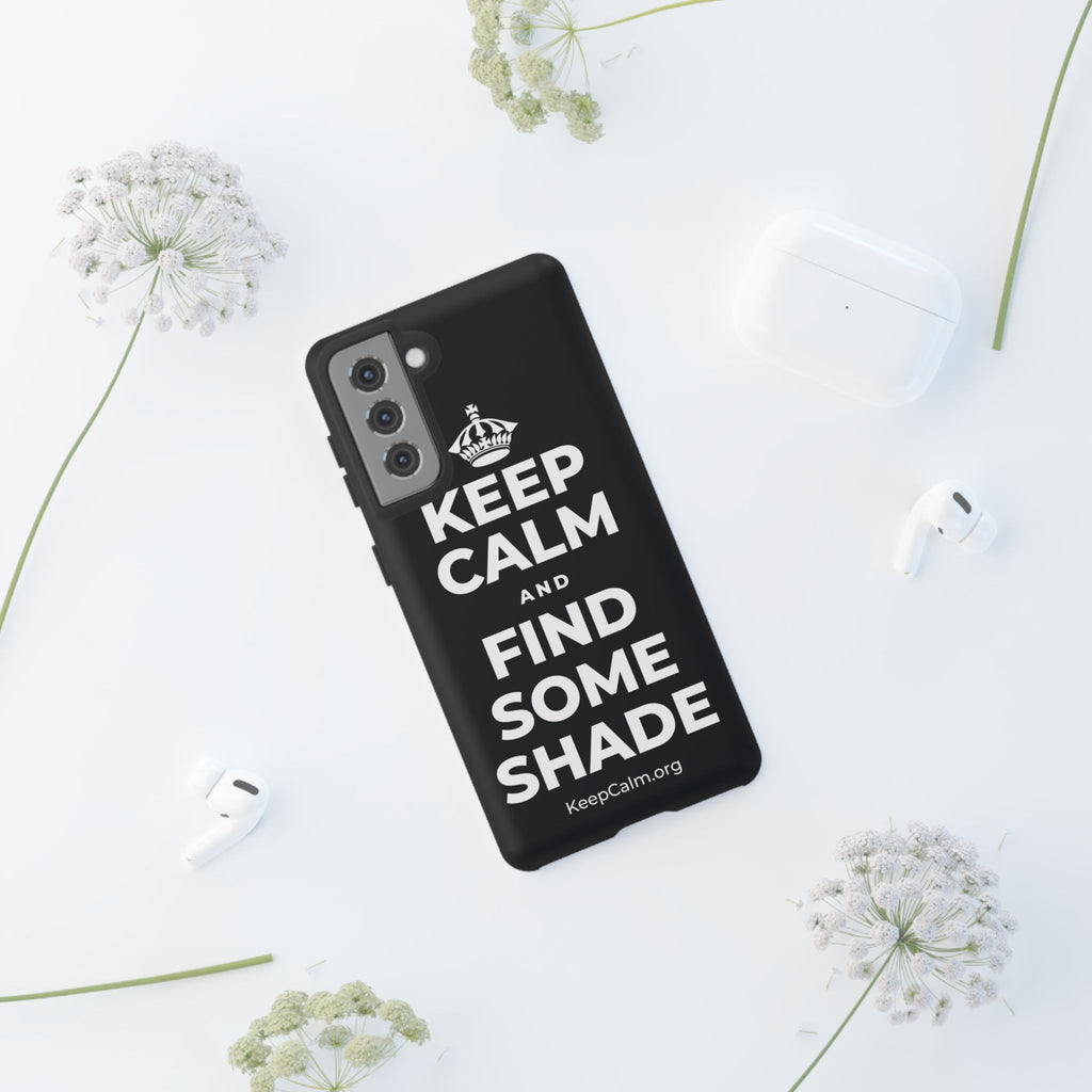 KEEP CALM AND FIND SOME SHADE Phone Case (Dark)