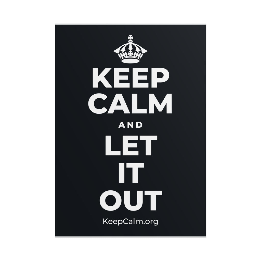 KEEP CALM AND LET IT OUT Poster (Dark)