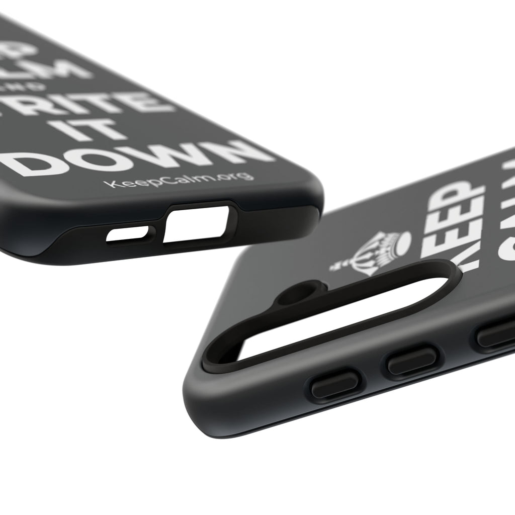 KEEP CALM AND WRITE IT DOWN Phone Case (Dark)