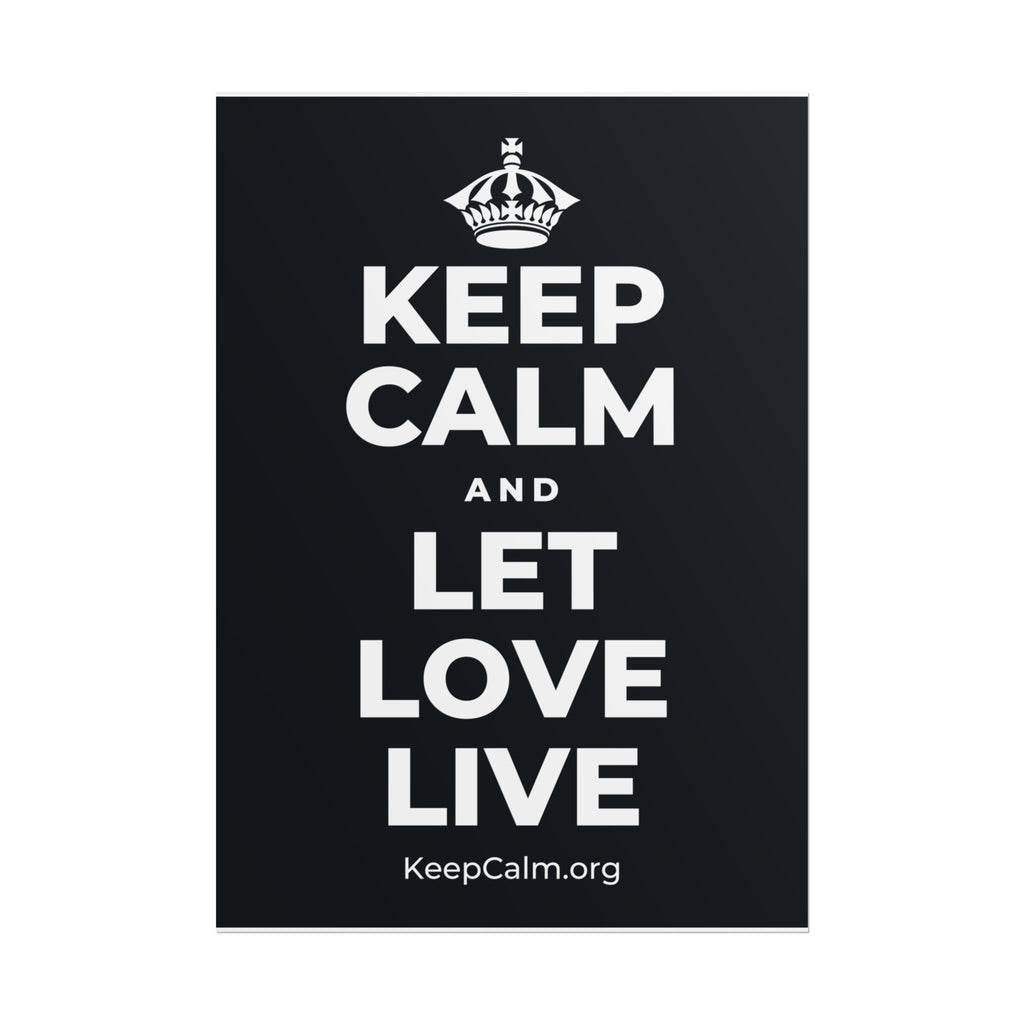 KEEP CALM AND LET LOVE LIVE Poster (Dark)