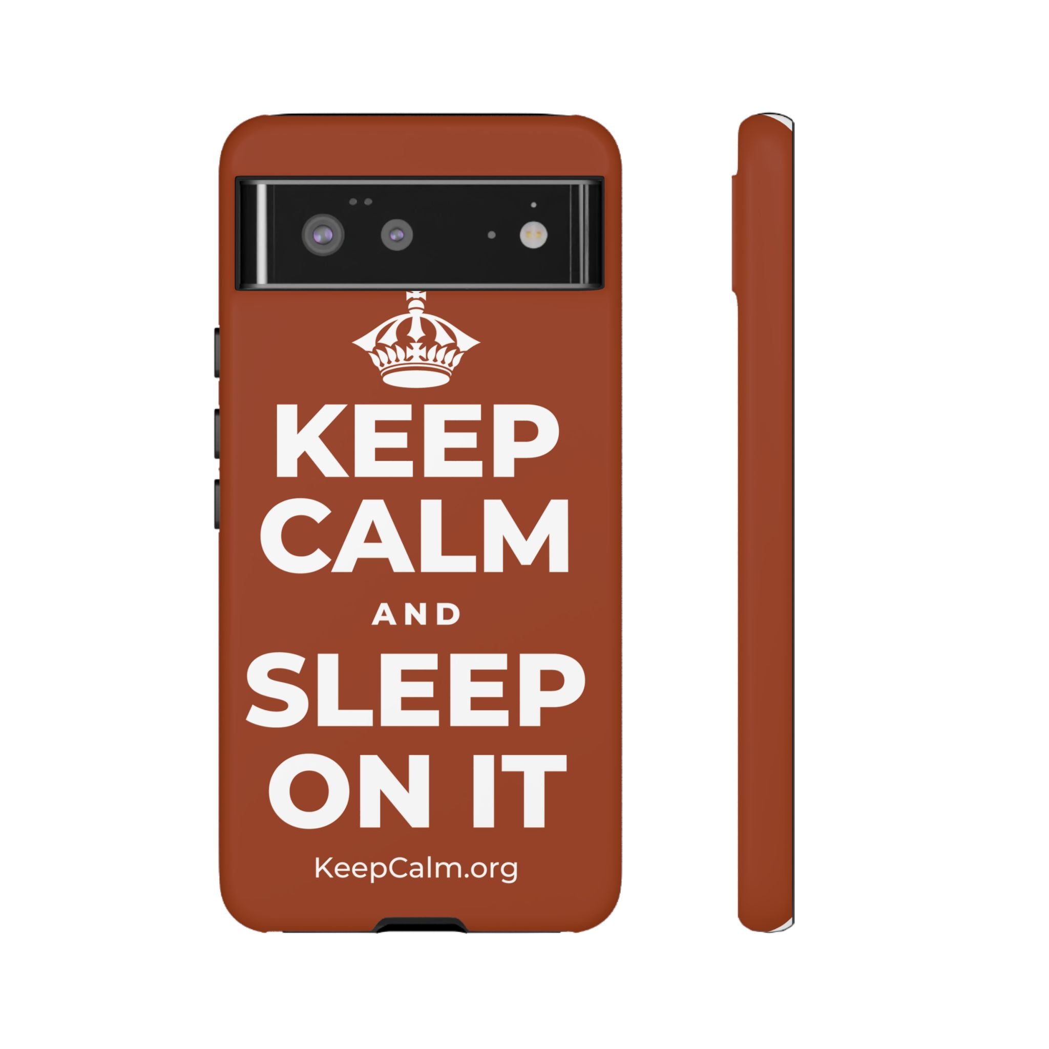 KEEP CALM AND SLEEP ON IT Phone Case