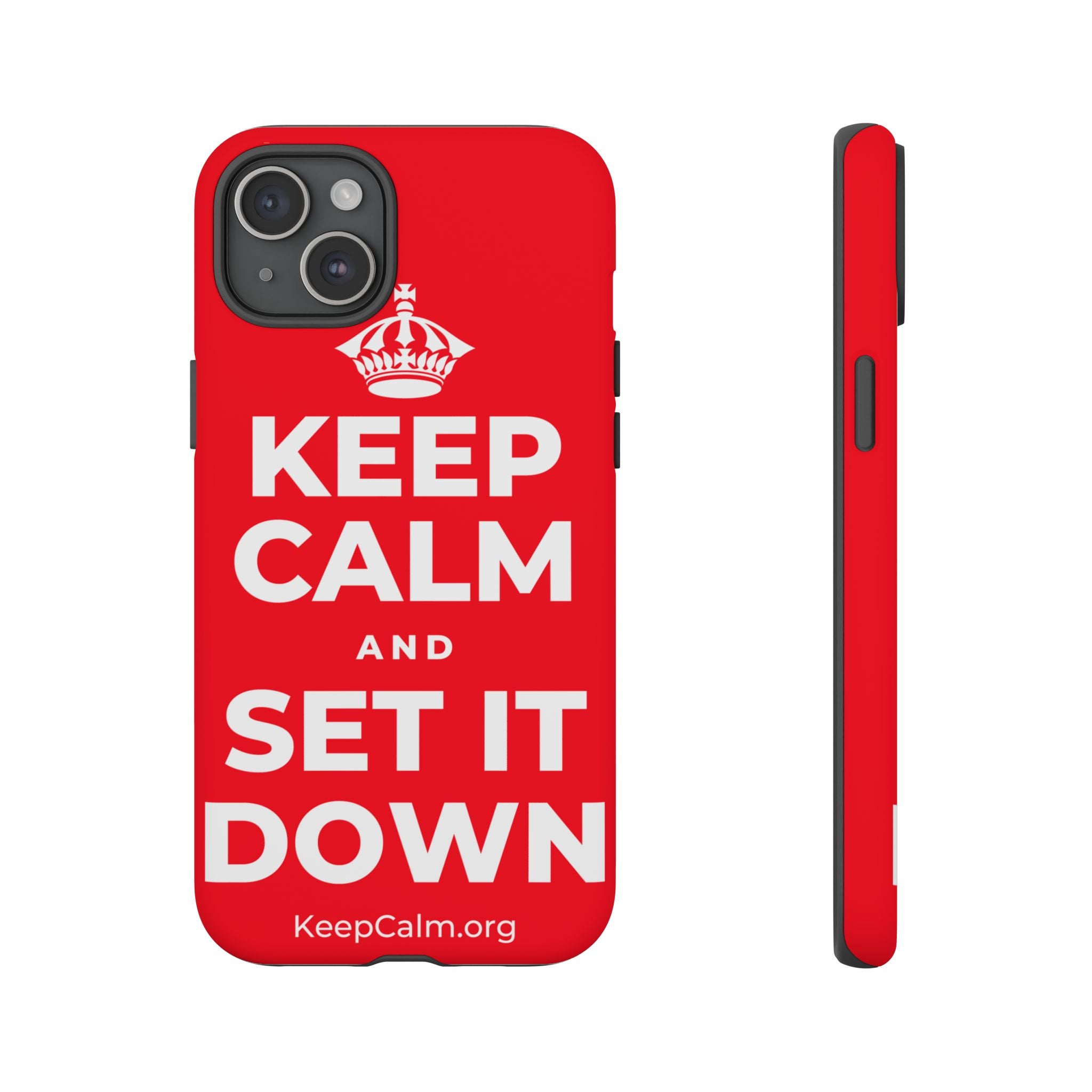 KEEP CALM AND SET IT DOWN Phone Case