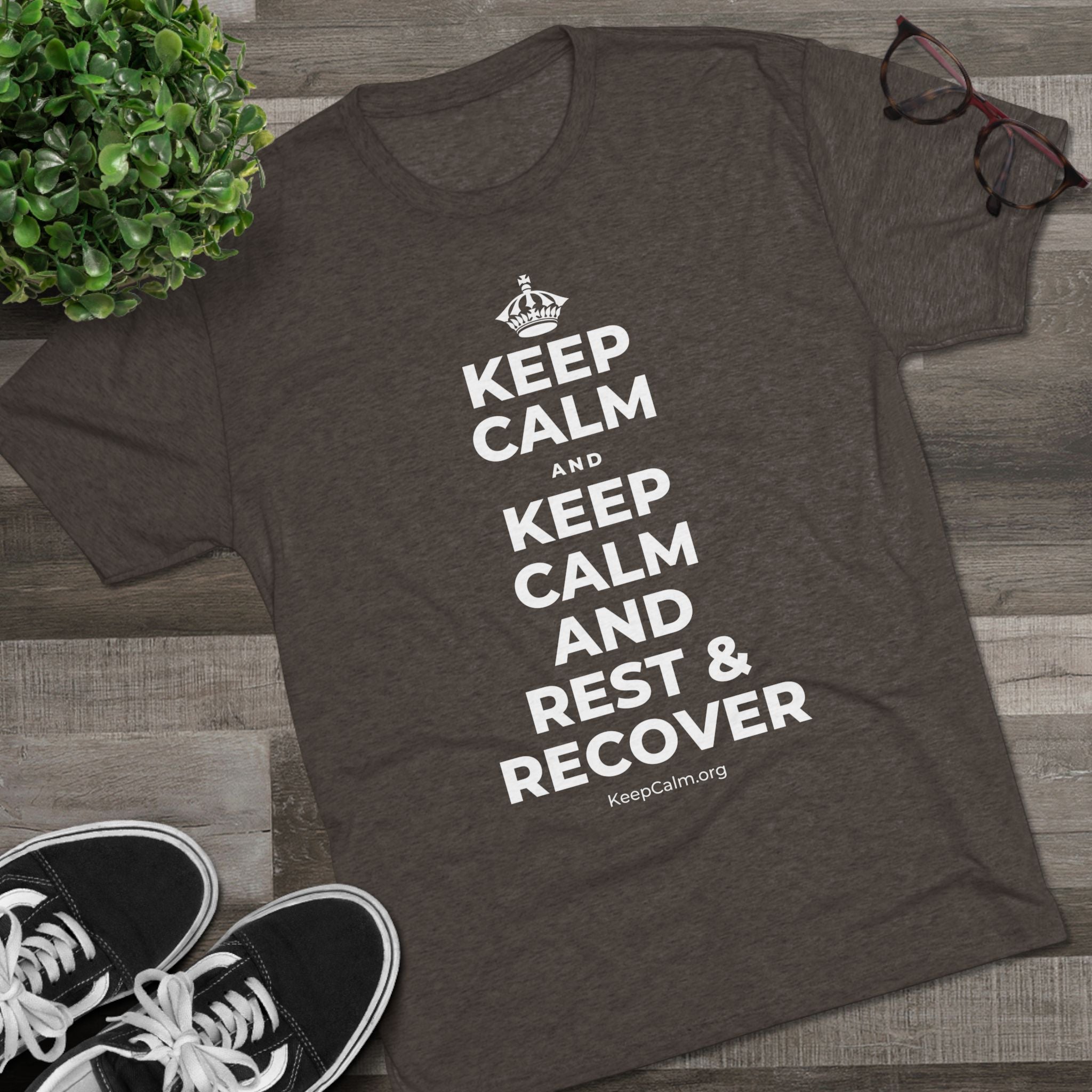 KEEP CALM AND KEEP CALM AND REST & RECOVER Tri-Blend Tee