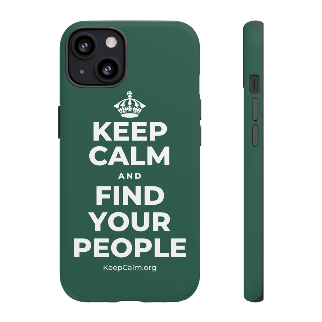 KEEP CALM AND FIND YOUR PEOPLE Phone Case