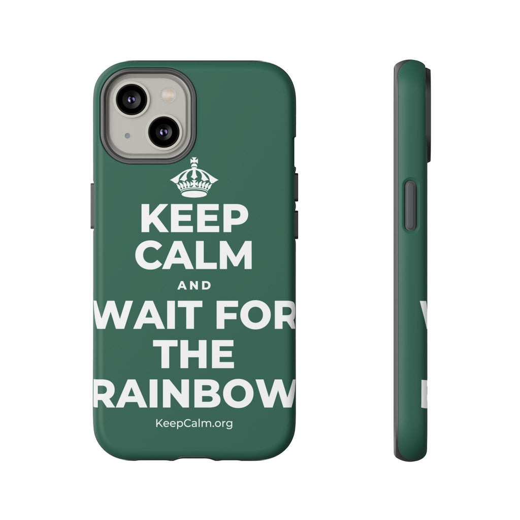 KEEP CALM AND WAIT FOR THE RAINBOW Phone Case