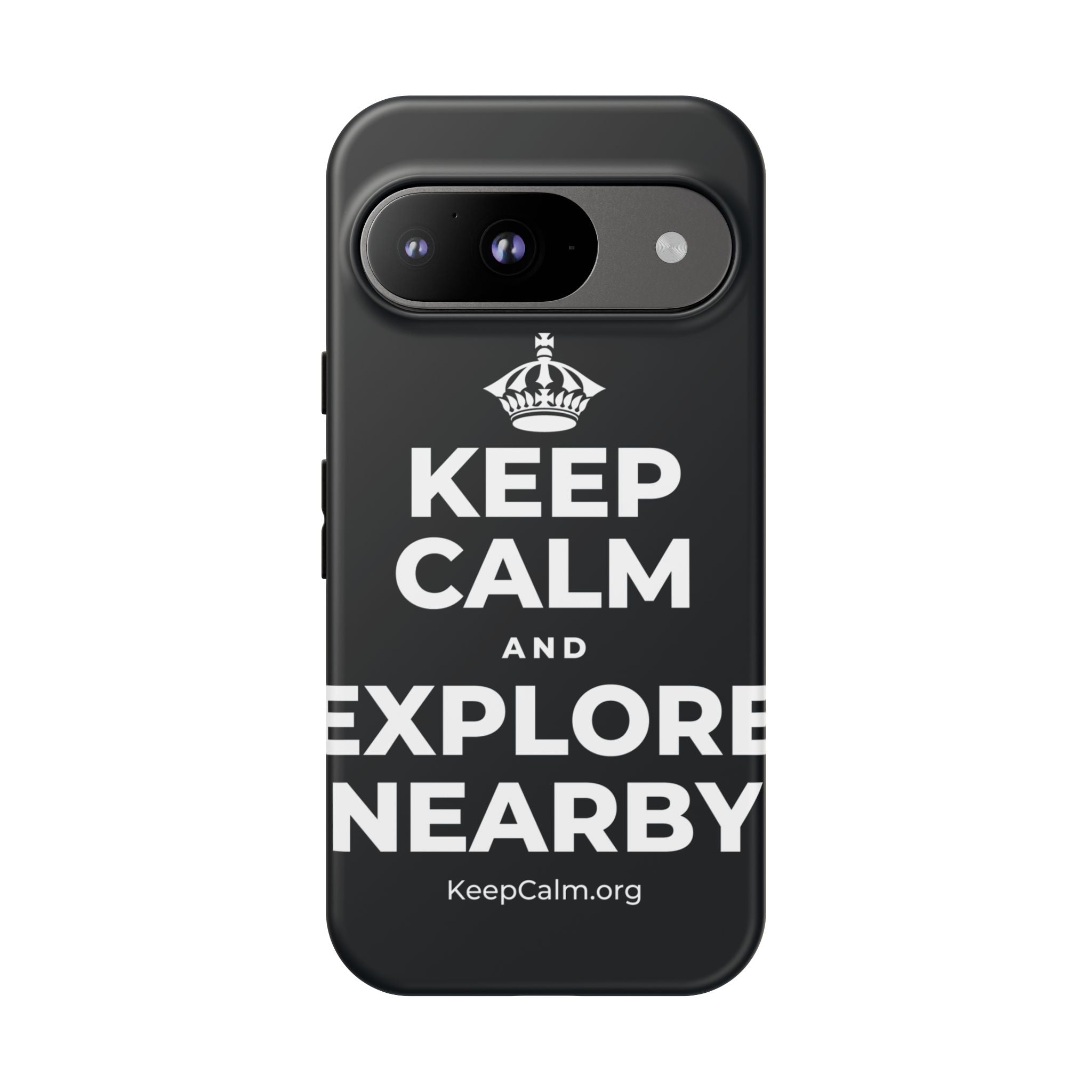 KEEP CALM AND EXPLORE NEARBY Phone Case (Dark)
