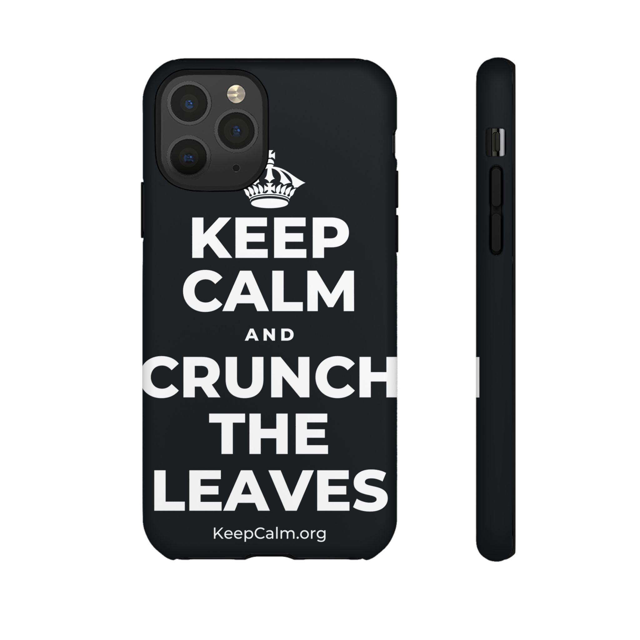 KEEP CALM AND CRUNCH THE LEAVES Phone Case (Dark)