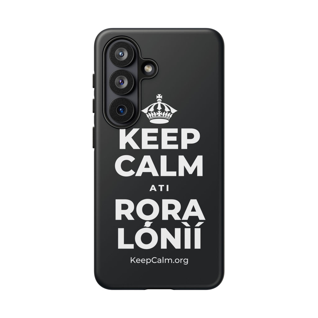 KEEP CALM ATI RỌRA LÓNÌÍ Phone Case (Dark)