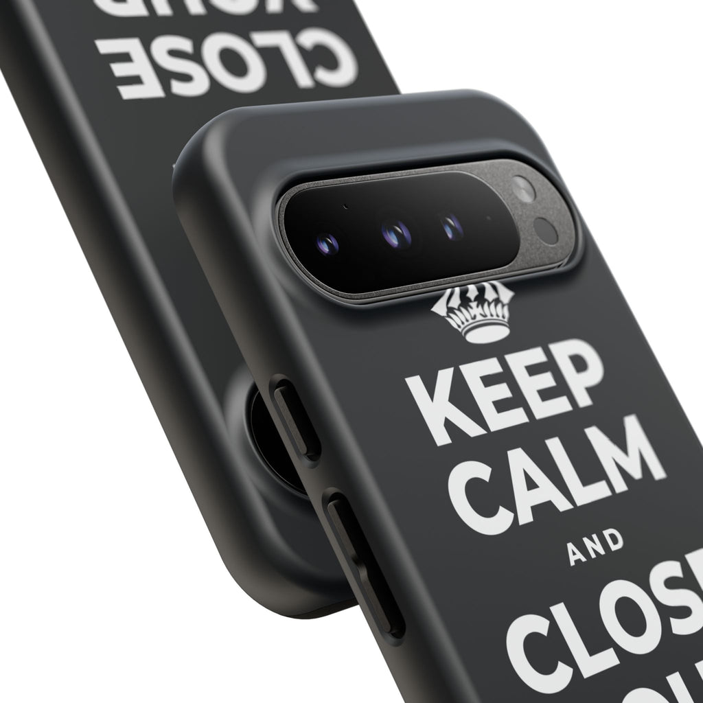 KEEP CALM AND CLOSE YOUR EYES A MOMENT Phone Case (Dark)