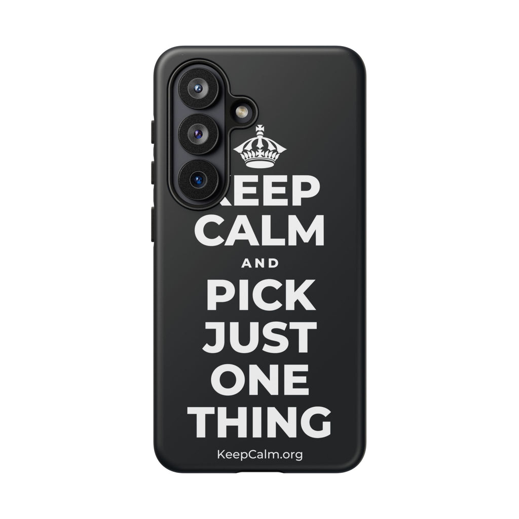KEEP CALM AND PICK JUST ONE THING Phone Case (Dark)