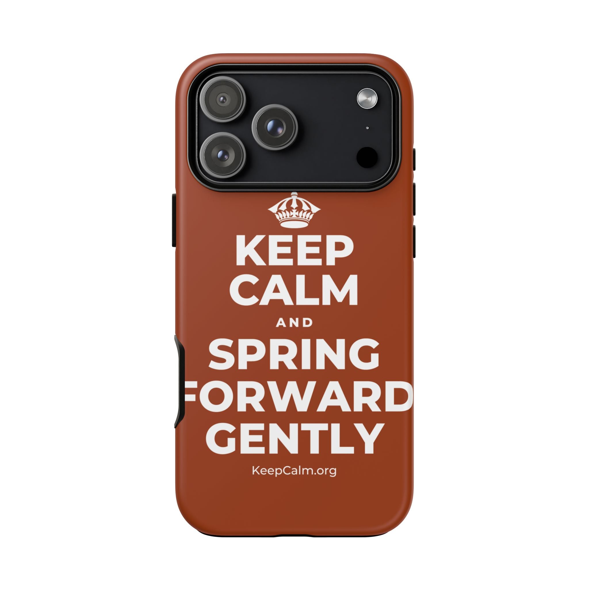KEEP CALM AND SPRING FORWARD GENTLY Phone Case