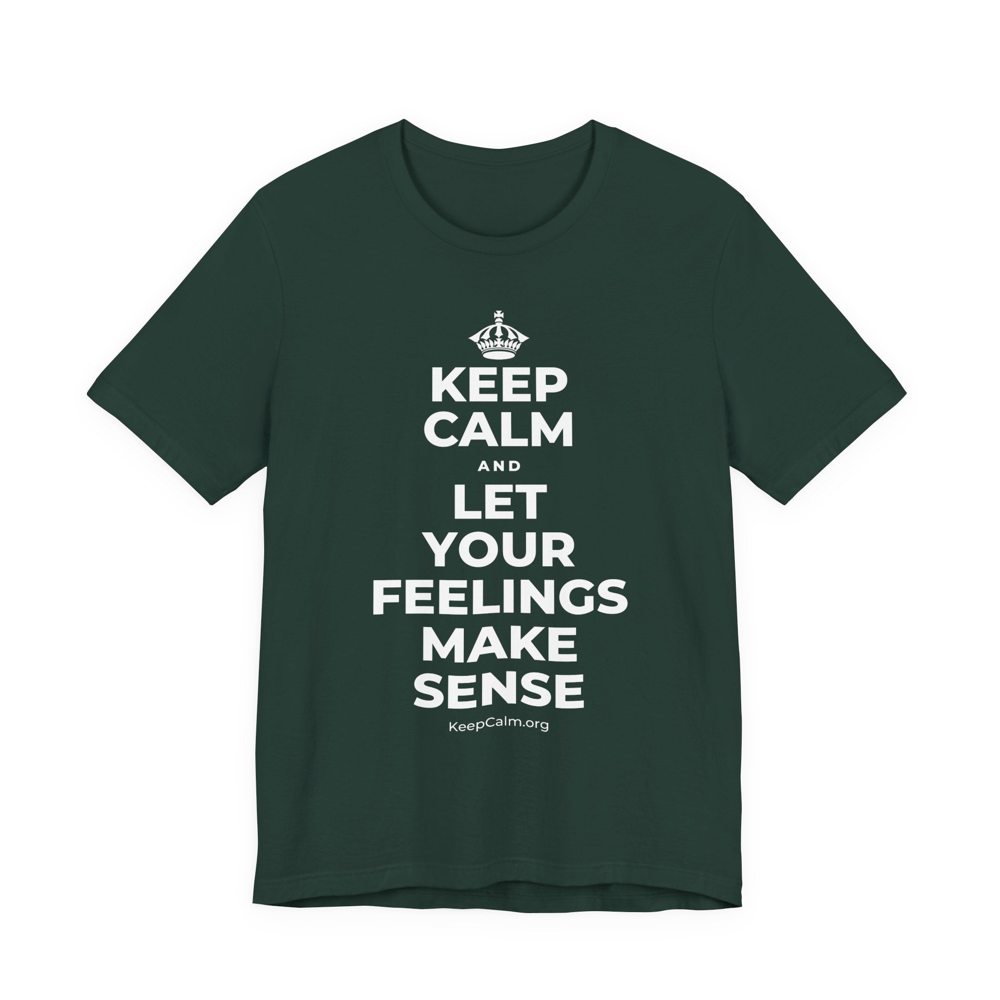 KEEP CALM AND LET YOUR FEELINGS MAKE SENSE T-Shirt (White–Asphalt)