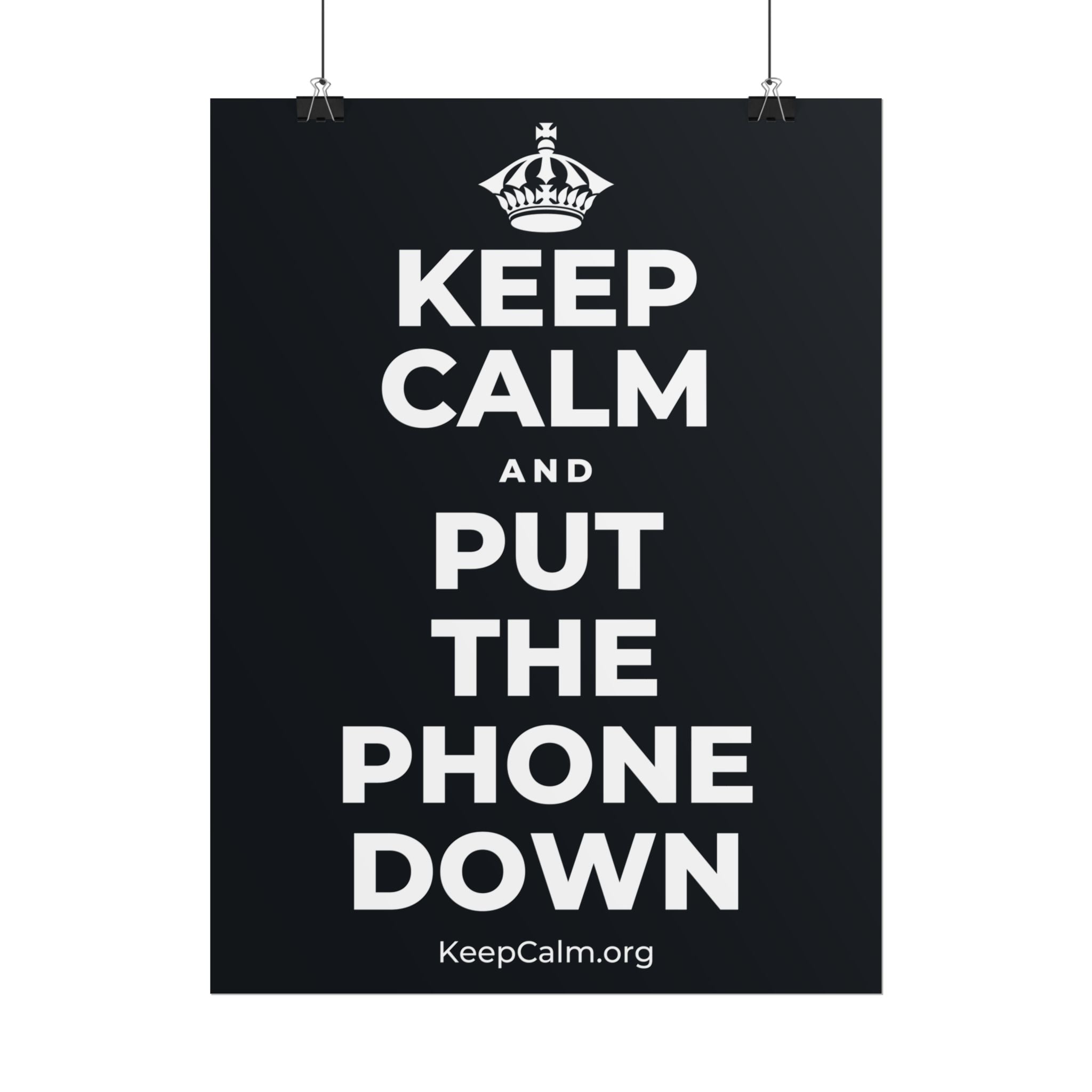 KEEP CALM AND PUT THE PHONE DOWN Poster (Dark)