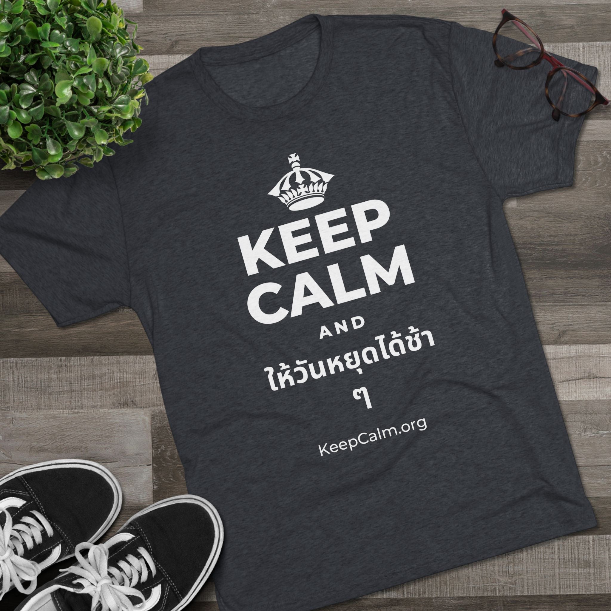 KEEP CALM AND ให้วันหยุดได้ช้า ๆ Tri-Blend Tee