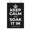KEEP CALM AND SOAK IT IN Satin Poster (Dark)
