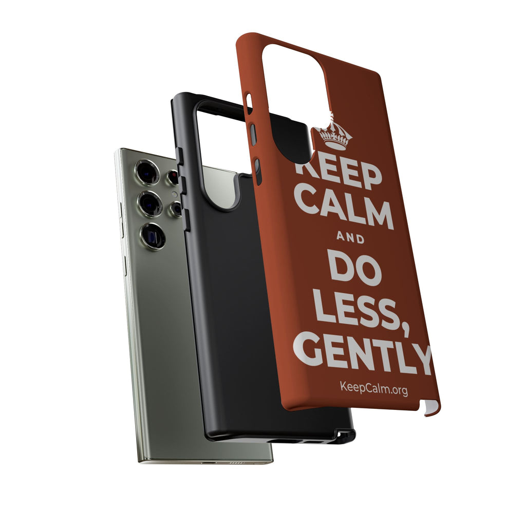 KEEP CALM AND DO LESS, GENTLY Phone Case