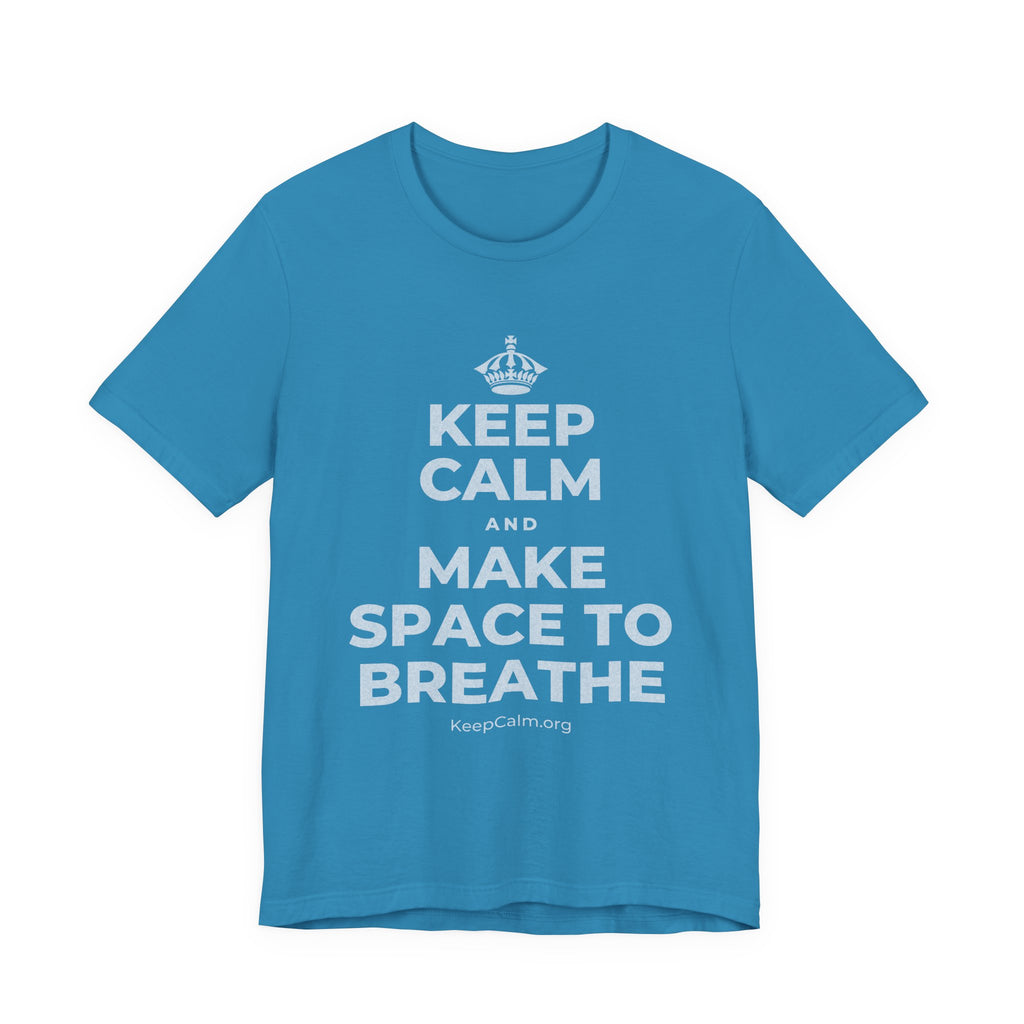 KEEP CALM AND MAKE SPACE TO BREATHE T-Shirt (White–Asphalt)