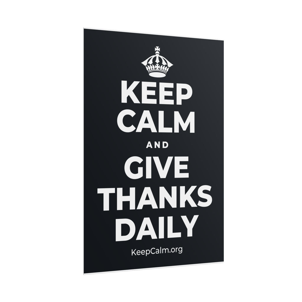 KEEP CALM AND GIVE THANKS DAILY Poster (Dark)