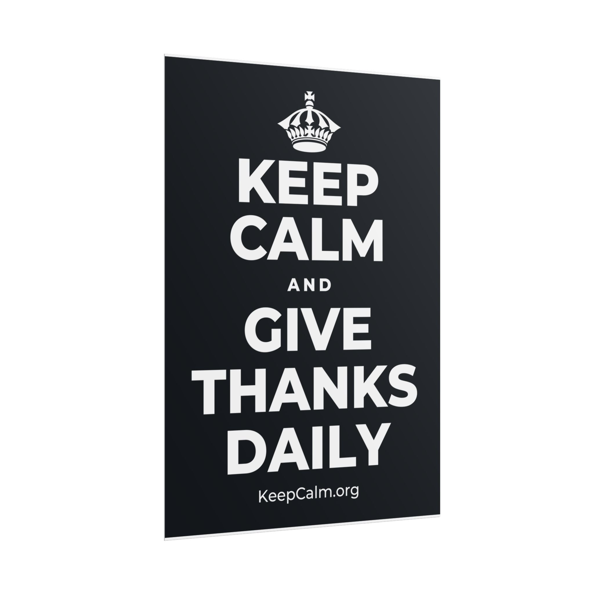 KEEP CALM AND GIVE THANKS DAILY Poster (Dark)