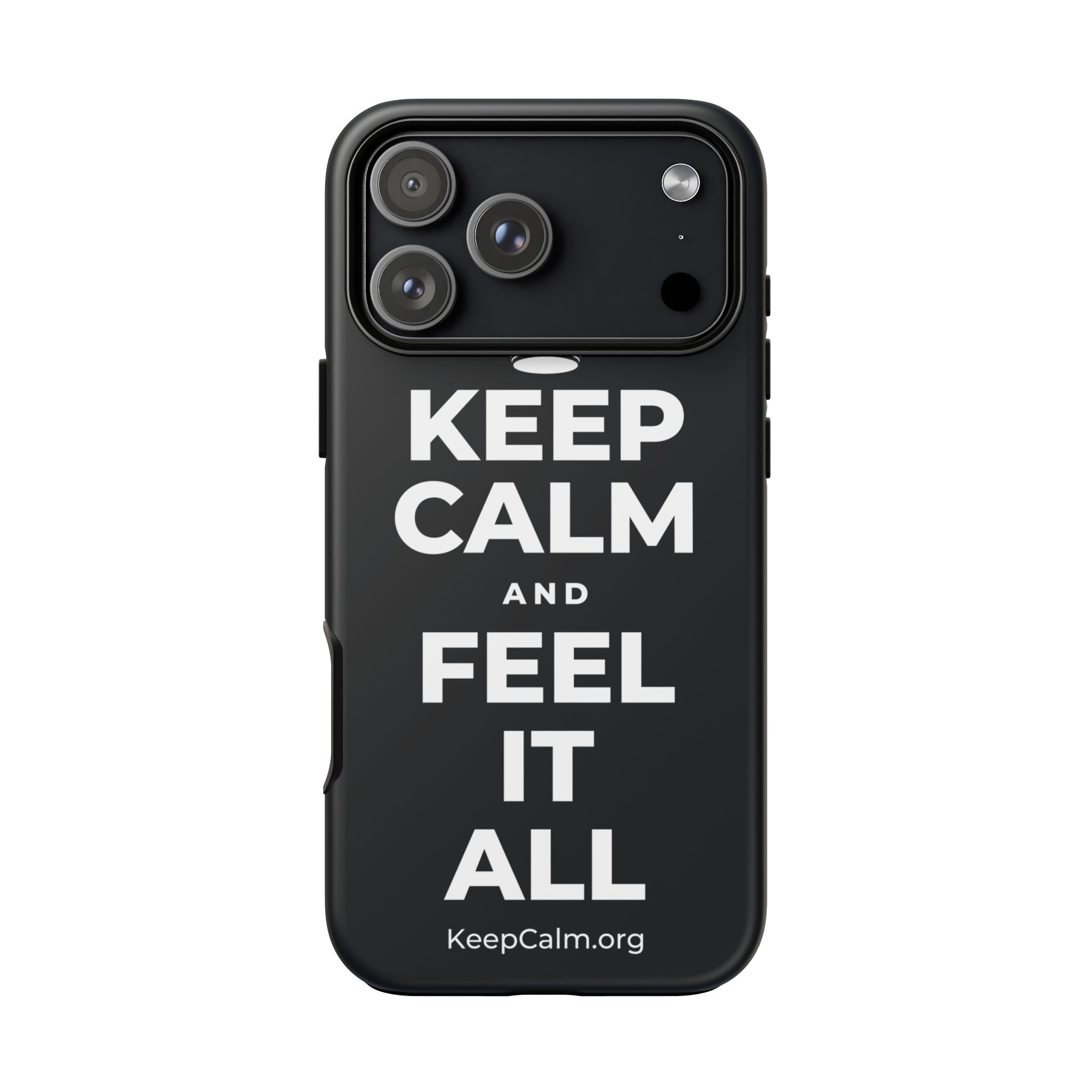 KEEP CALM AND FEEL IT ALL Phone Case (Dark)