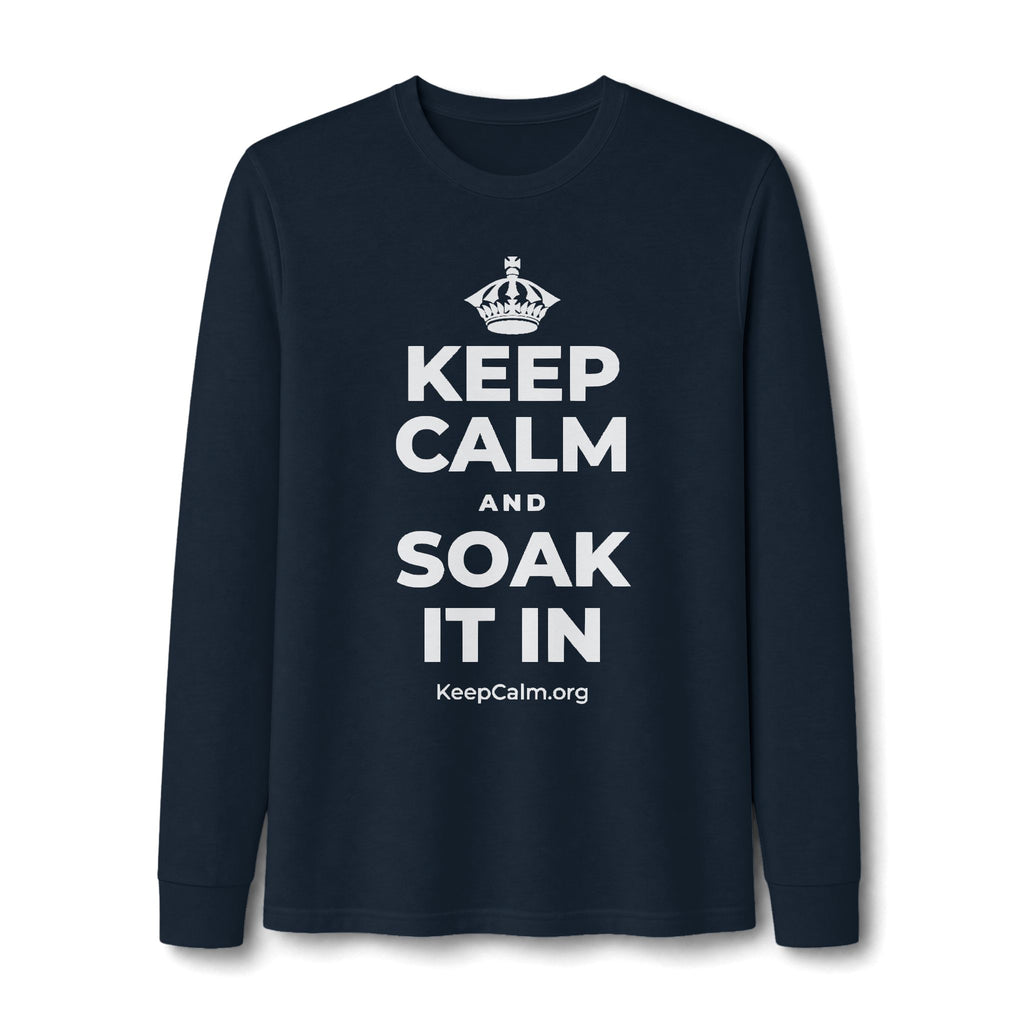 KEEP CALM AND SOAK IT IN Long Sleeve Tee