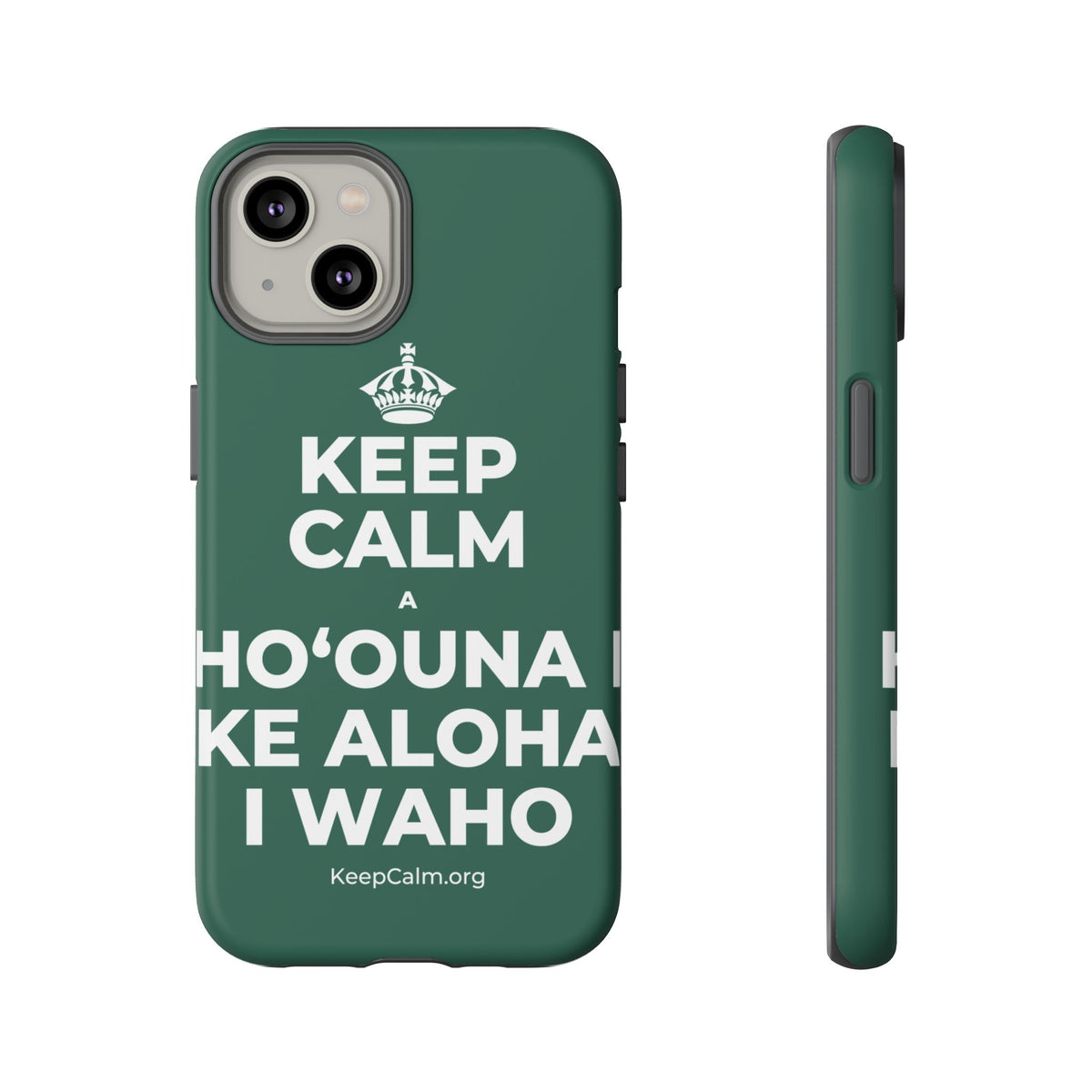 KEEP CALM A HOʻOUNA I KE ALOHA I WAHO Phone Case