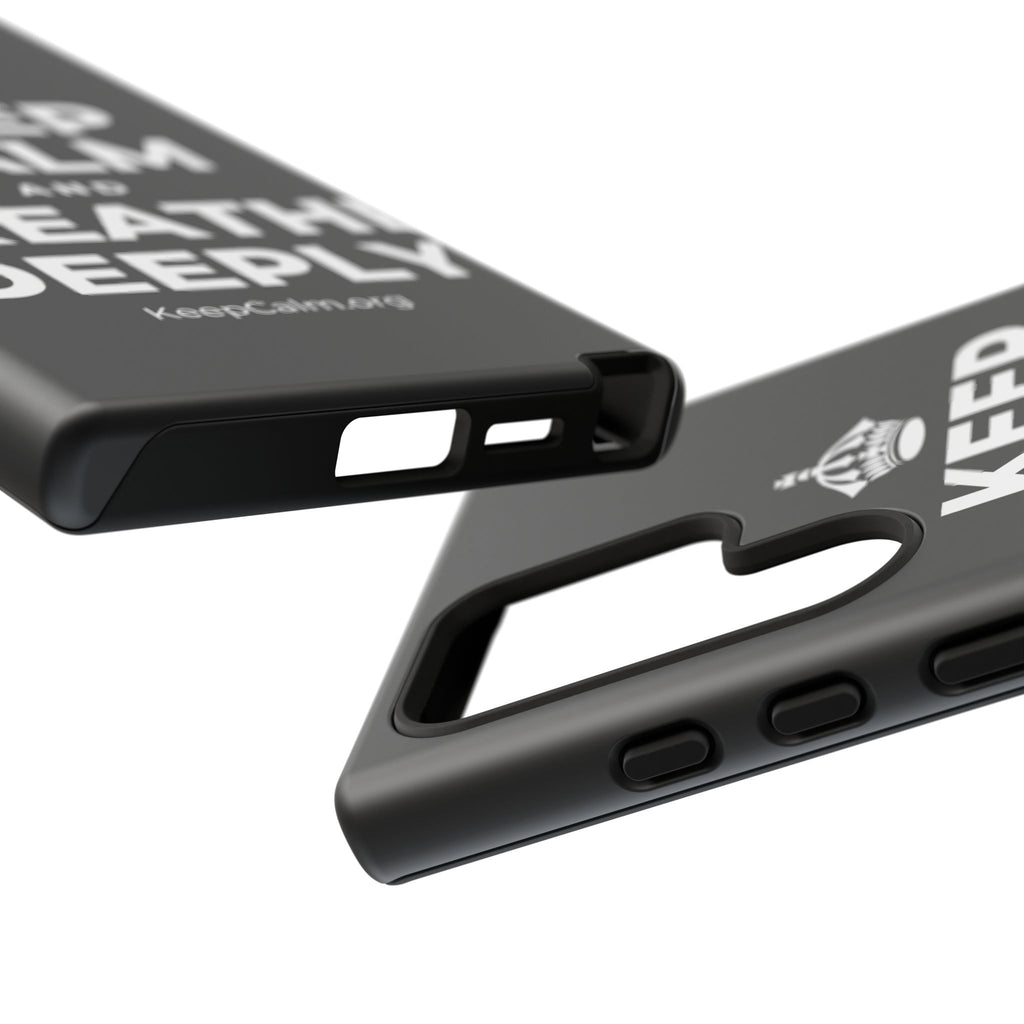 KEEP CALM AND BREATHE DEEPLY Phone Case