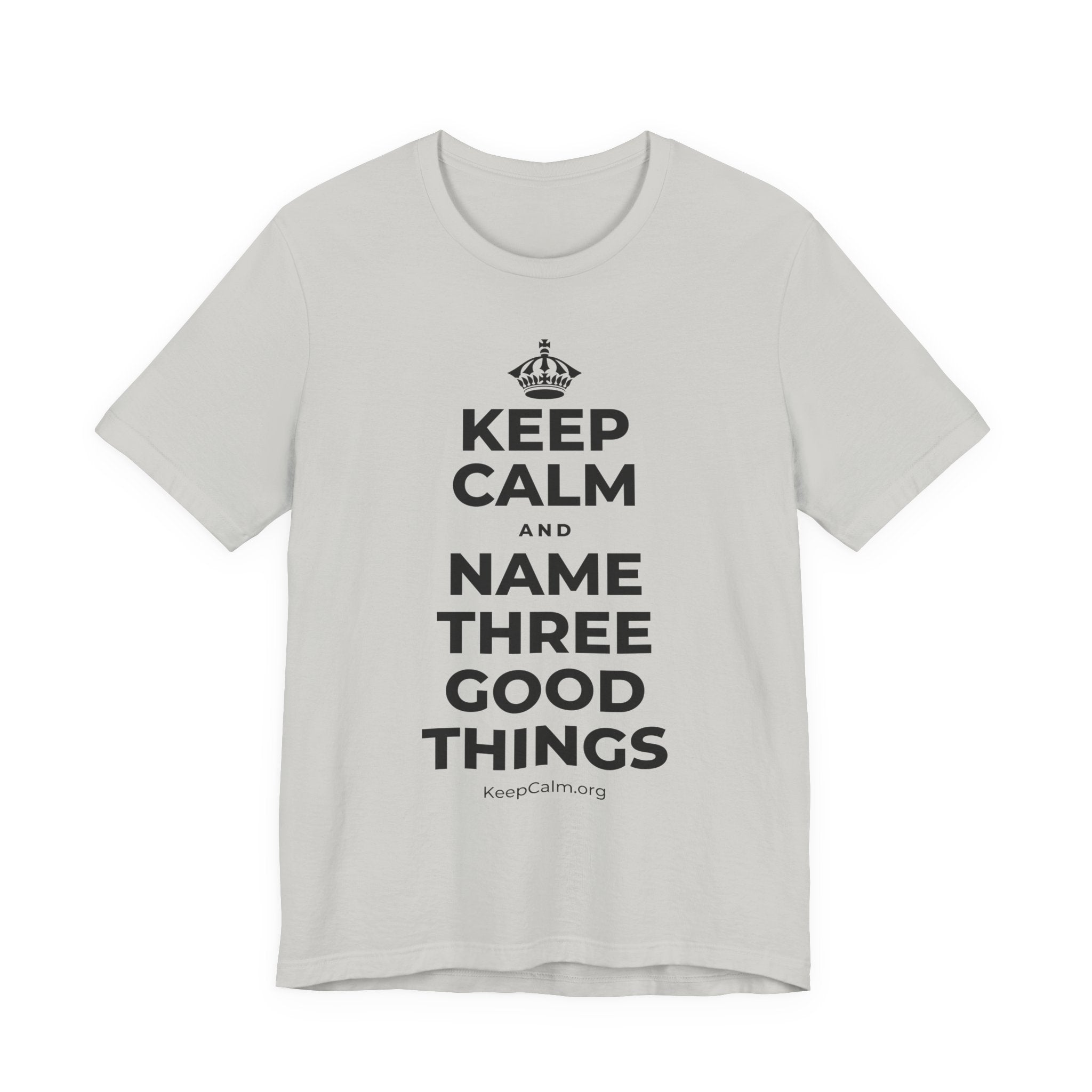 KEEP CALM AND NAME THREE GOOD THINGS T-Shirt (Baby Blue–Silver)