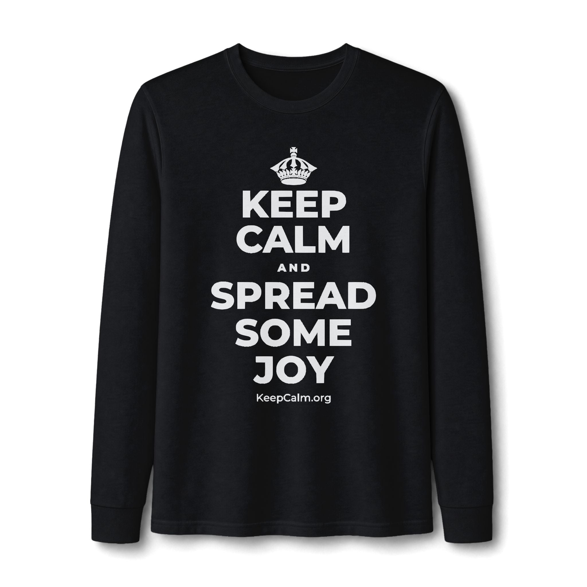 KEEP CALM AND SPREAD SOME JOY Long Sleeve Tee