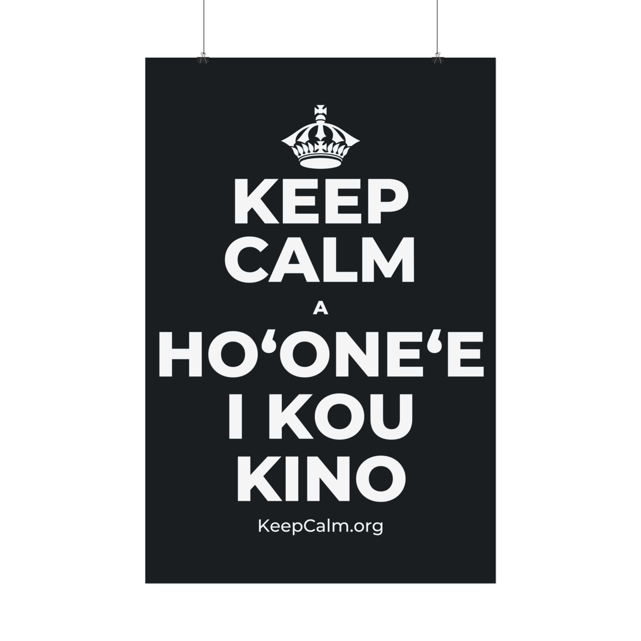 KEEP CALM A HOʻONEʻE I KOU KINO Satin Poster (Dark)