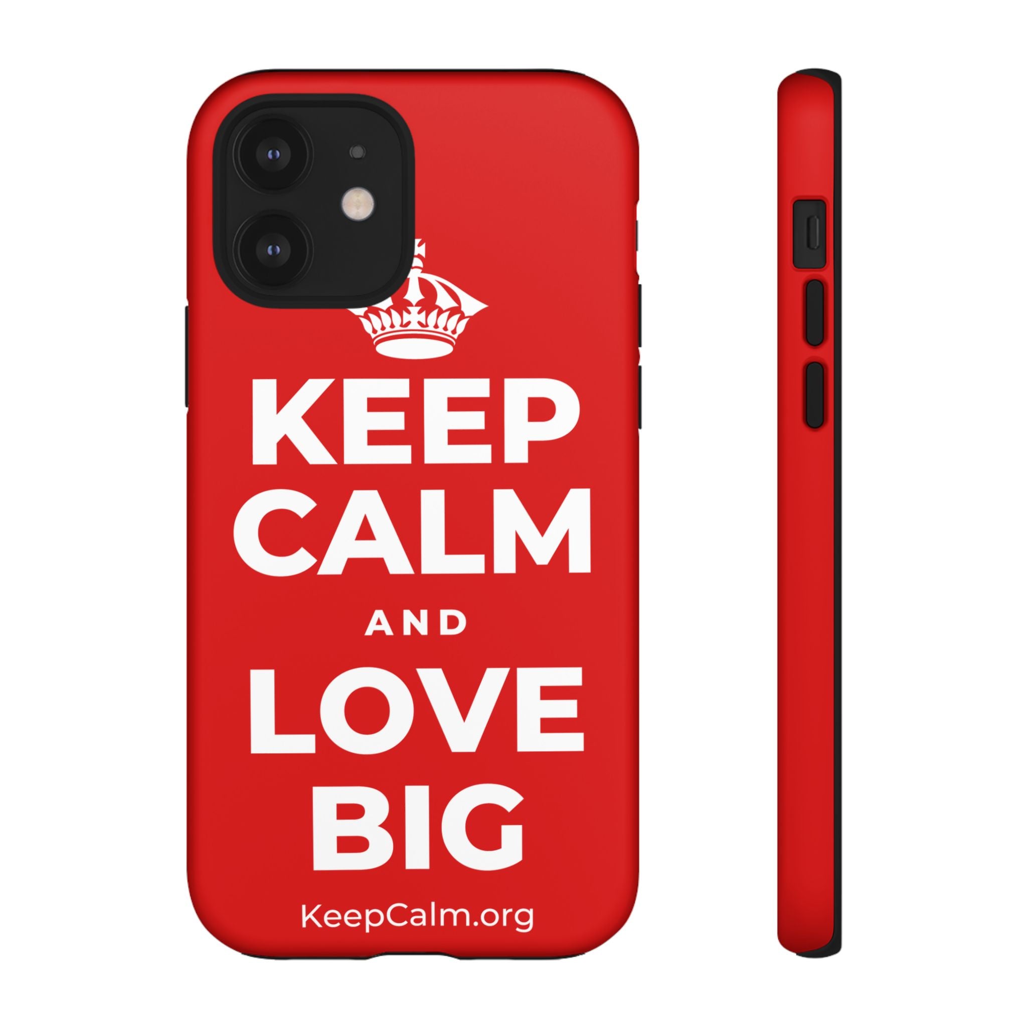 KEEP CALM AND LOVE BIG Phone Case